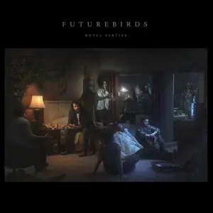Futurebirds - Hotel Parties