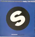12inch Vinyl Single - Future Groove Express - Thru Tha Roof