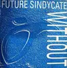 12inch Vinyl Single - Future Sindycate - Without