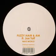 Fuzzy Hair & AM Feat. Joe Taffi - Mad World