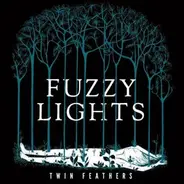 Fuzzy Lights - Twin Feathers