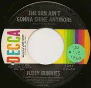 Fuzzy Bunnies - The Sun Ain't Gonna Shine Anymore