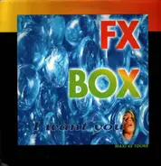 FX Box - I Want You