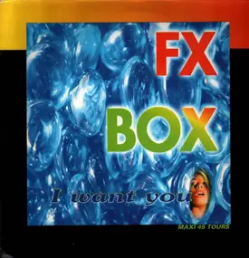 FX Box - I Want You