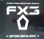 CD - Fx3 - Spacemusic (Music From Another World) - Digipack
