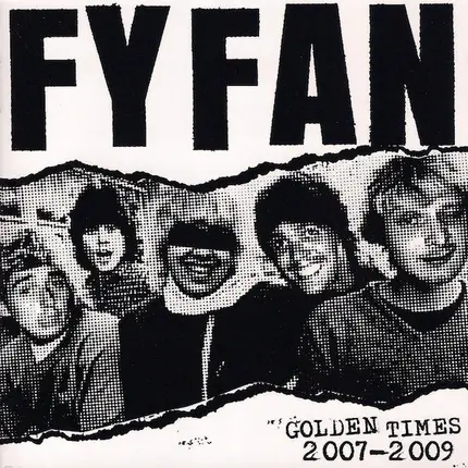 Fy Fan - Golden Times (2007-2009)