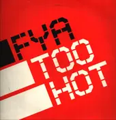 FYA - Too Hot