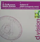 G-Club Presents Banda Sonora - Guitarra G (2009 Funkagenda Remix)