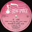 12inch Vinyl Single - G Lee - Your Love (The Only Love I Need) / You Bring Me Joy - Still Sealed