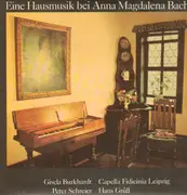 LP - G. Burkhardt, P.Schreier, H.Grüß, Capella Fidicinia Leipzig - Eine Hausmusik bei Anna Magdalena Bach