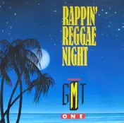 G.M.T. One - Rappin' Reggae Night