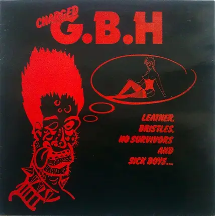 G.B.H. - Leather, Bristles, No Survivors and Sick Boy