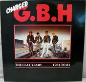 G.B.H. - The Clay Years - 1981 To 84