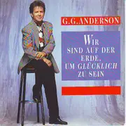 7inch Vinyl Single - G.G. Anderson - Wir Sind Auf Der Erde, Um Glücklich Zu Sein