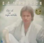 G.G. Anderson - Was Ich Dir Sagen Möchte