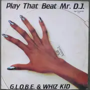 12'' - G.L.O.B.E. & Whiz Kid - Play That Beat Mr. D.J.