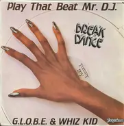 G.L.O.B.E. & Whiz Kid - Play That Beat Mr. DJ