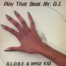 12'' - G.L.O.B.E. & Whiz Kid - Play That Beat Mr. D.J.