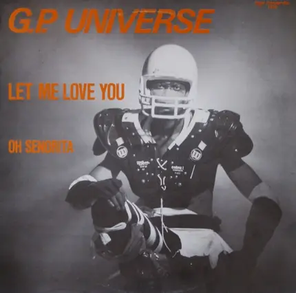 G.P. Universe - Let Me Love You / Oh Senorita