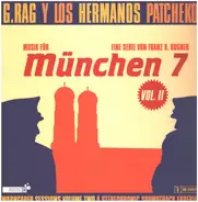 G.Rag Y Los Hermanos Patchekos - Musik Für München 7 Vol. II