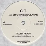 G & T - Till I'm Ready