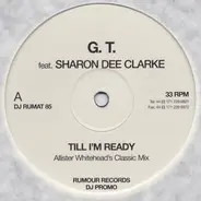 G.T. Feat. Sharon Dee Clarke - Till I'm Ready