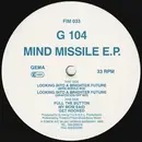 12'' - G 104 - Mind Missile E.P.