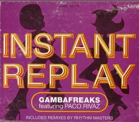 Gambafreaks Featuring Paco Rivaz - Instant Replay