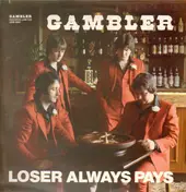 The Gambler - Loser Always Pays