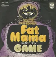 Game - Fat Mama / Girl Next Door