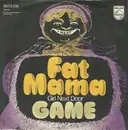 7inch Vinyl Single - Game - Fat Mama / Girl Next Door