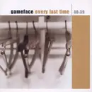 CD - Gameface - Every Last Time