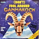 7inch Vinyl Single - Gammarock - (Don't) Fool Around