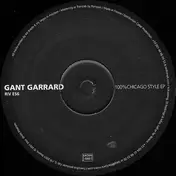 Gant Garrard - 100 % Chicago Style EP