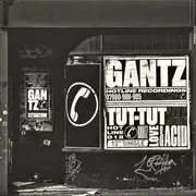 12inch Vinyl Single - Gantz - Tut Tut Situation / Love&Acid