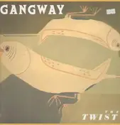 Gangway - The Twist