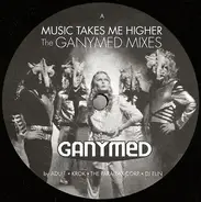 Ganymed - Music Takes Me Higher - The Ganymed Mixes