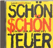 Ganz Schön Feist - Schön schön und gar nicht teuer