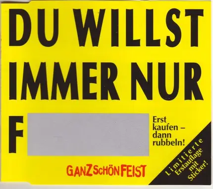 Ganz Schön Feist - Du Willst Immer Nur F.....