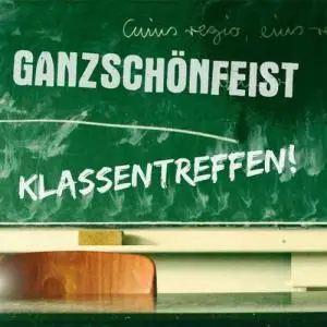 Ganz Schön Feist - Klassentreffen