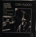 LP - Ganelin / Tarasov / Chekasin - Con Fuoco - Live In Moscow And West Berlin