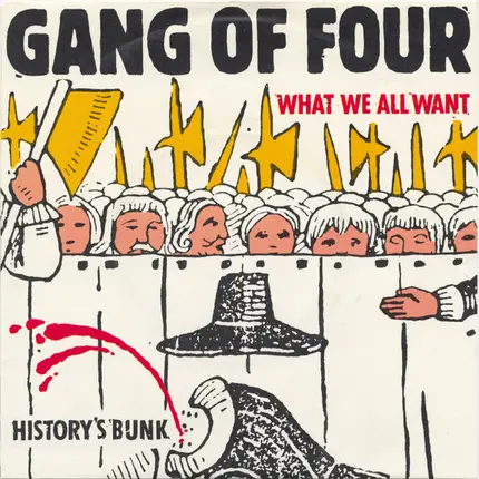 Gang Of Four - What We All Want / History's Bunk