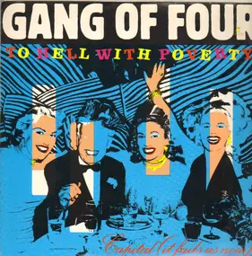 Gang of Four - To Hell With Poverty!