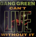 LP - Gang Green - Can't Live Without It