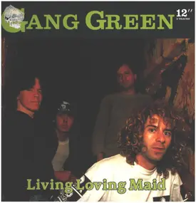 Gang Green - Living Loving Maid