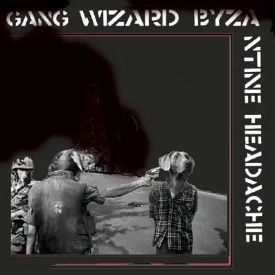 Gang Wizard - Byzantine Headache
