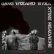 CD - Gang Wizard - Byzantine Headache