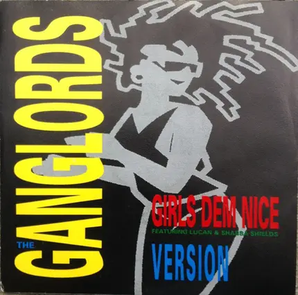 Ganglords Featuring Lucan Scissors & Shabba Shields - Girls Dem Nice