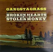 Gangstagrass - Broken Hearts & Stolen..