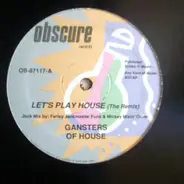 Gangsters Of House - Let's Play House